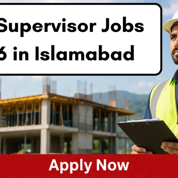 Site Supervisor Jobs 2026 in Islamabad – Latest Construction&hellip;
