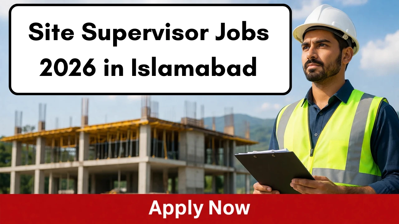 Site Supervisor Jobs 2026 in Islamabad – Latest Construction&hellip;