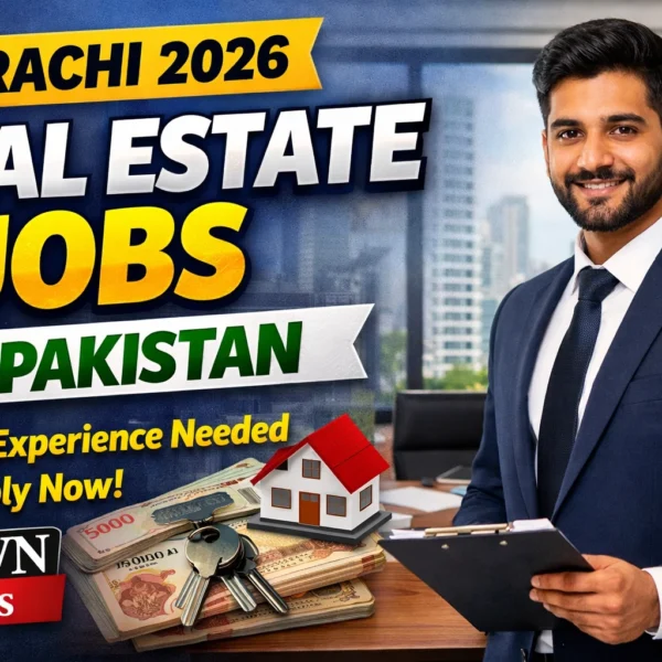 Latest Real Estate Jobs in Karachi 2026 High Income&hellip;