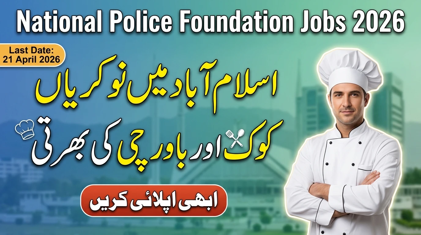 National Police Foundation Jobs 2026 Islamabad – Cook &&hellip;