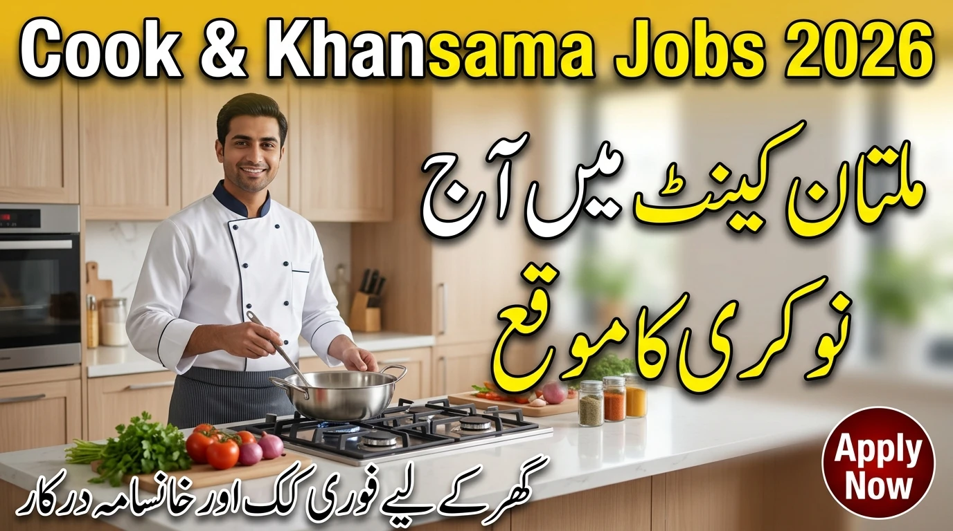 Cook & Khansama Jobs Pakistan 2026 – Multan Cantt&hellip;